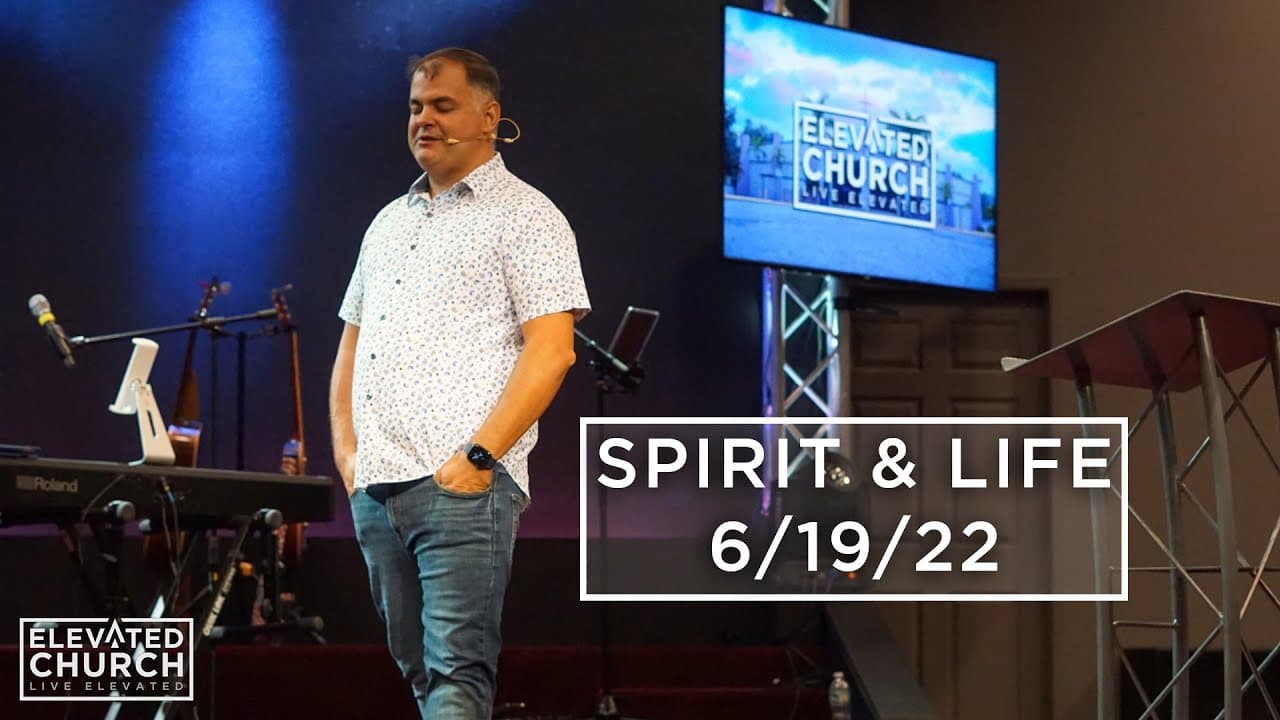 Spirit and Life | Elevated Church Pinellas Park | Full Sermons