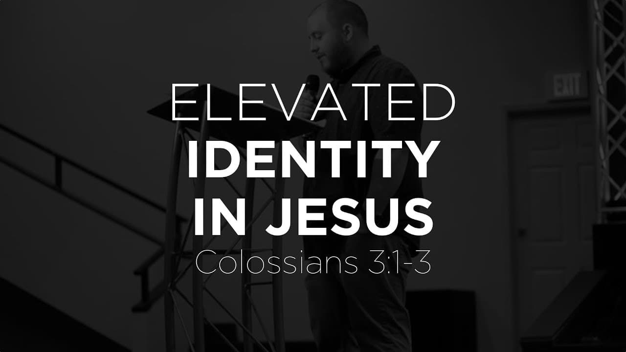 Elevated Identity in Jesus