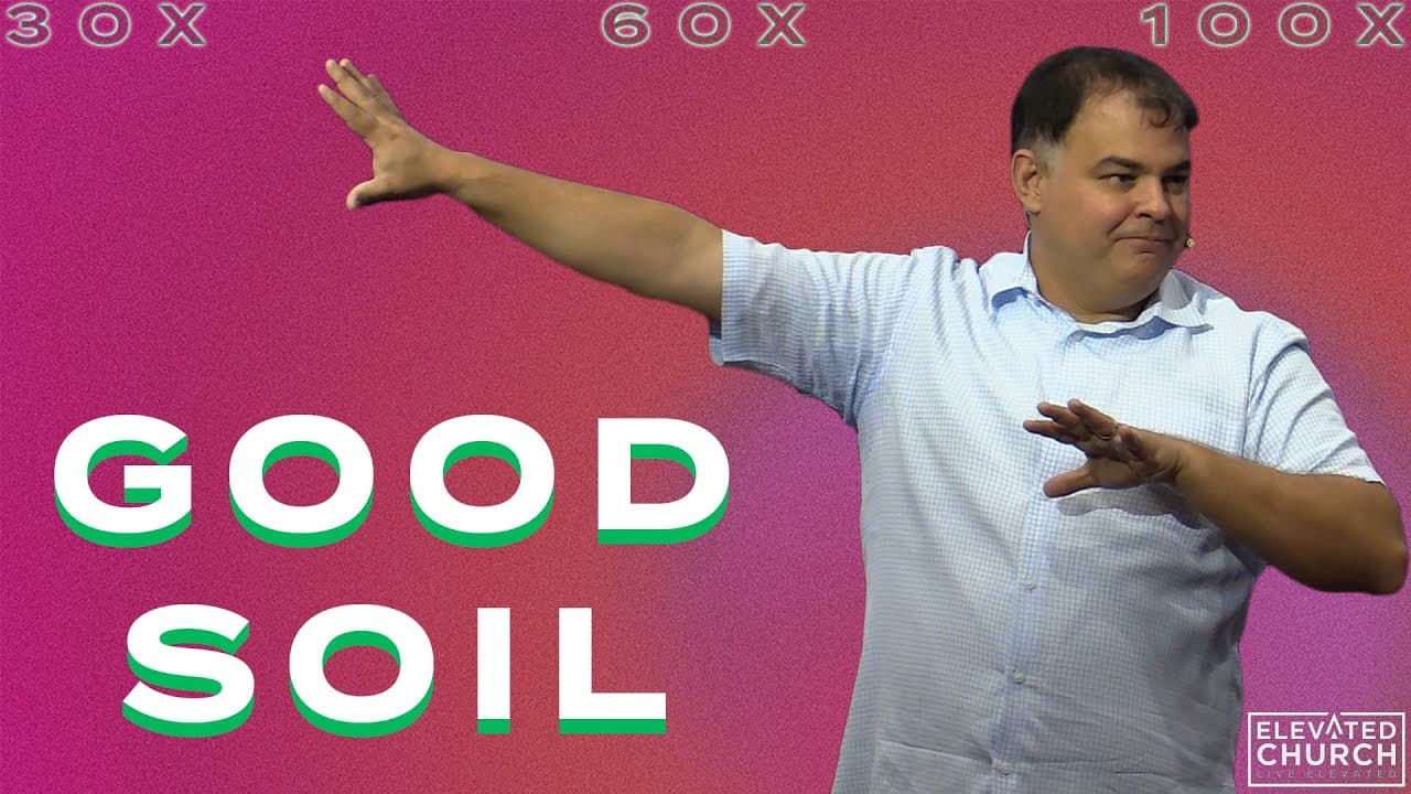 Good Soil | Elevated Church Pinellas Park | Elevated Moments
