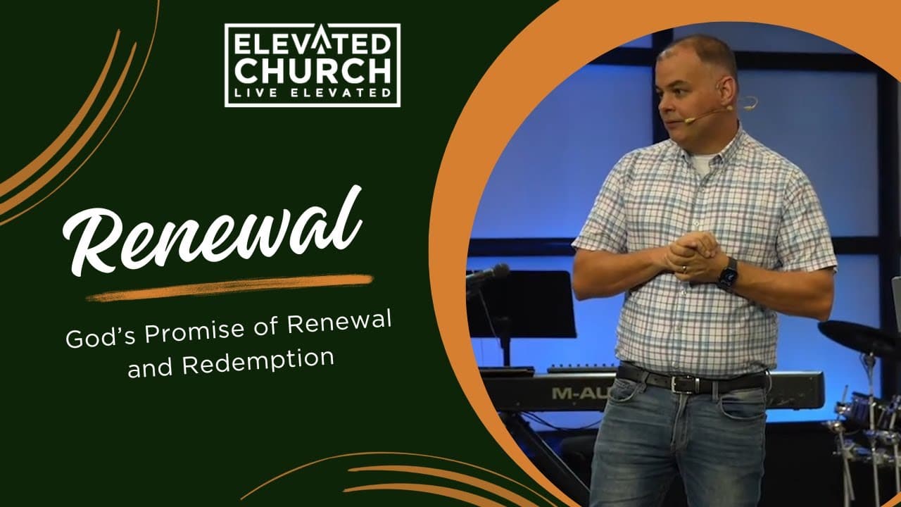 Renewal: God's Promise of Renewal and Redemption